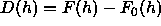 D(h) = F(h) - F_o(h)