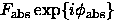 f_abs exp(i phi_abs)